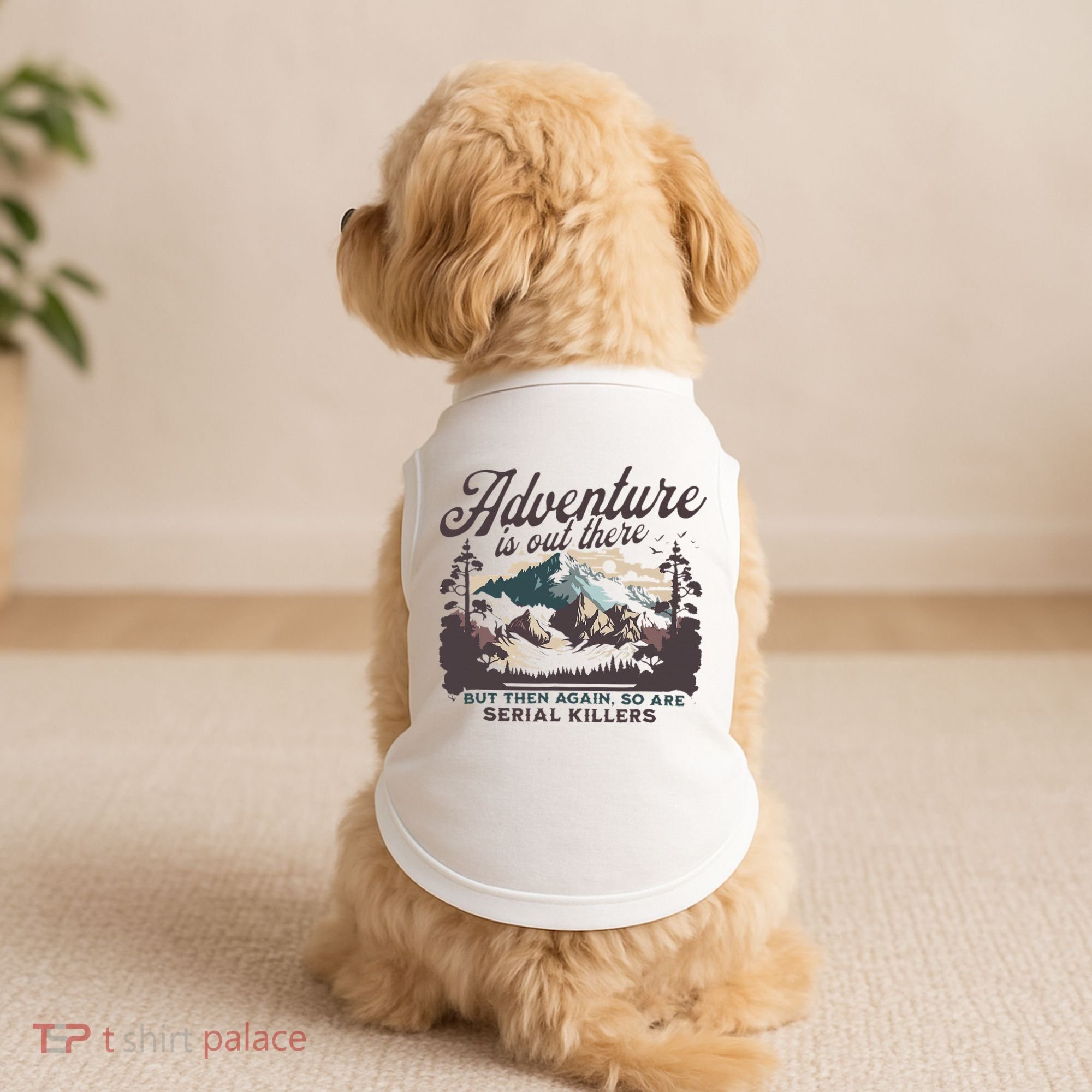 Adventure Is Out There And So Is Serial Killer Doggie Tank