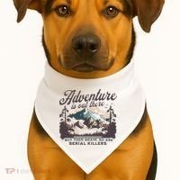 Adventure Is Out There And So Is Serial Killer USA-Made Doggie Bandana thumb 1