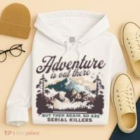Adventure Is Out There And So Is Serial Killer Hoodie thumb 4