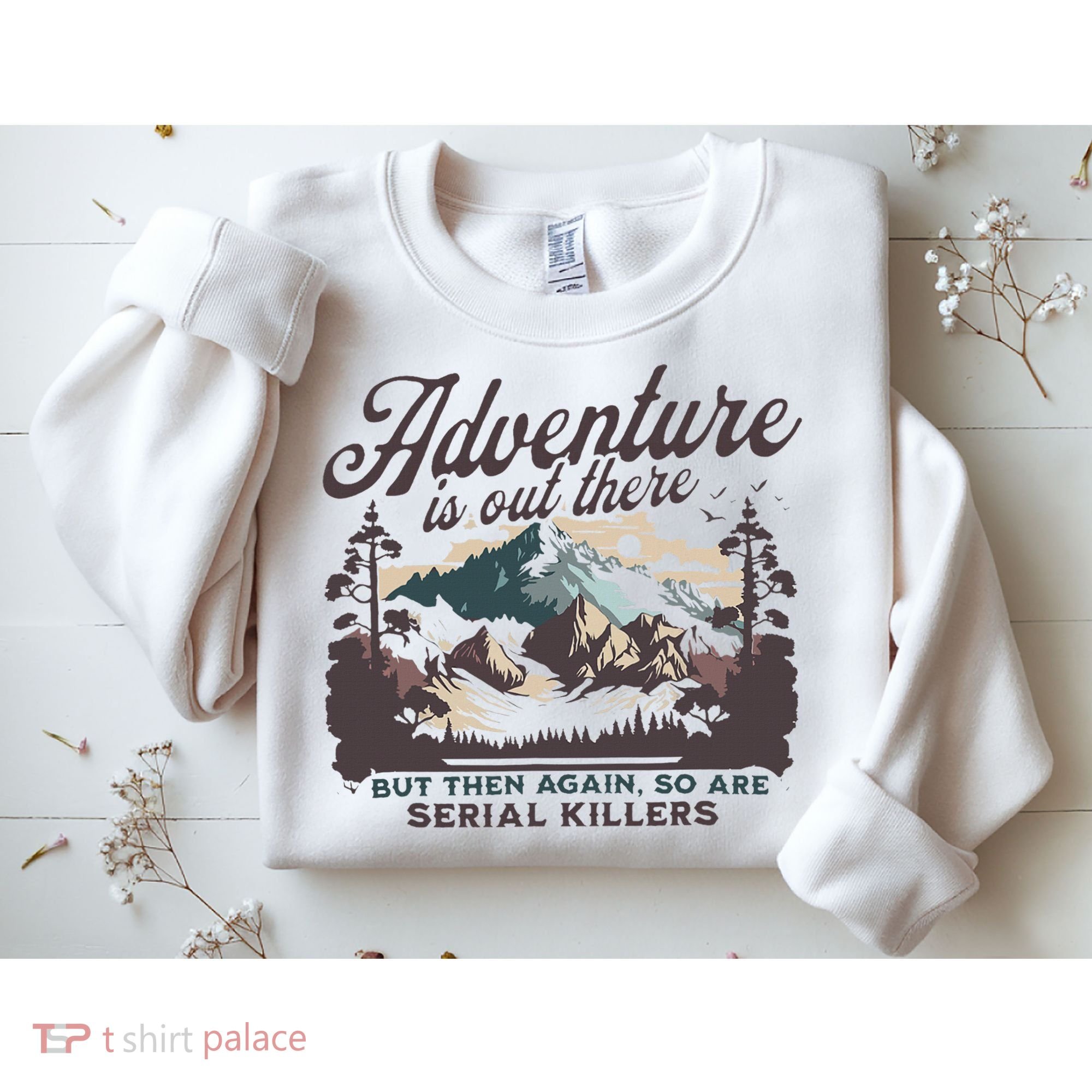 Adventure Is Out There And So Is Serial Killer Sweatshirt