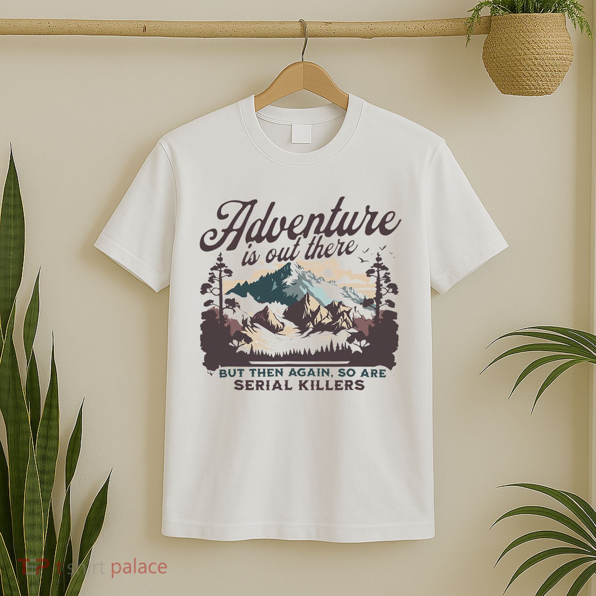 Adventure Is Out There And So Is Serial Killer T-Shirt