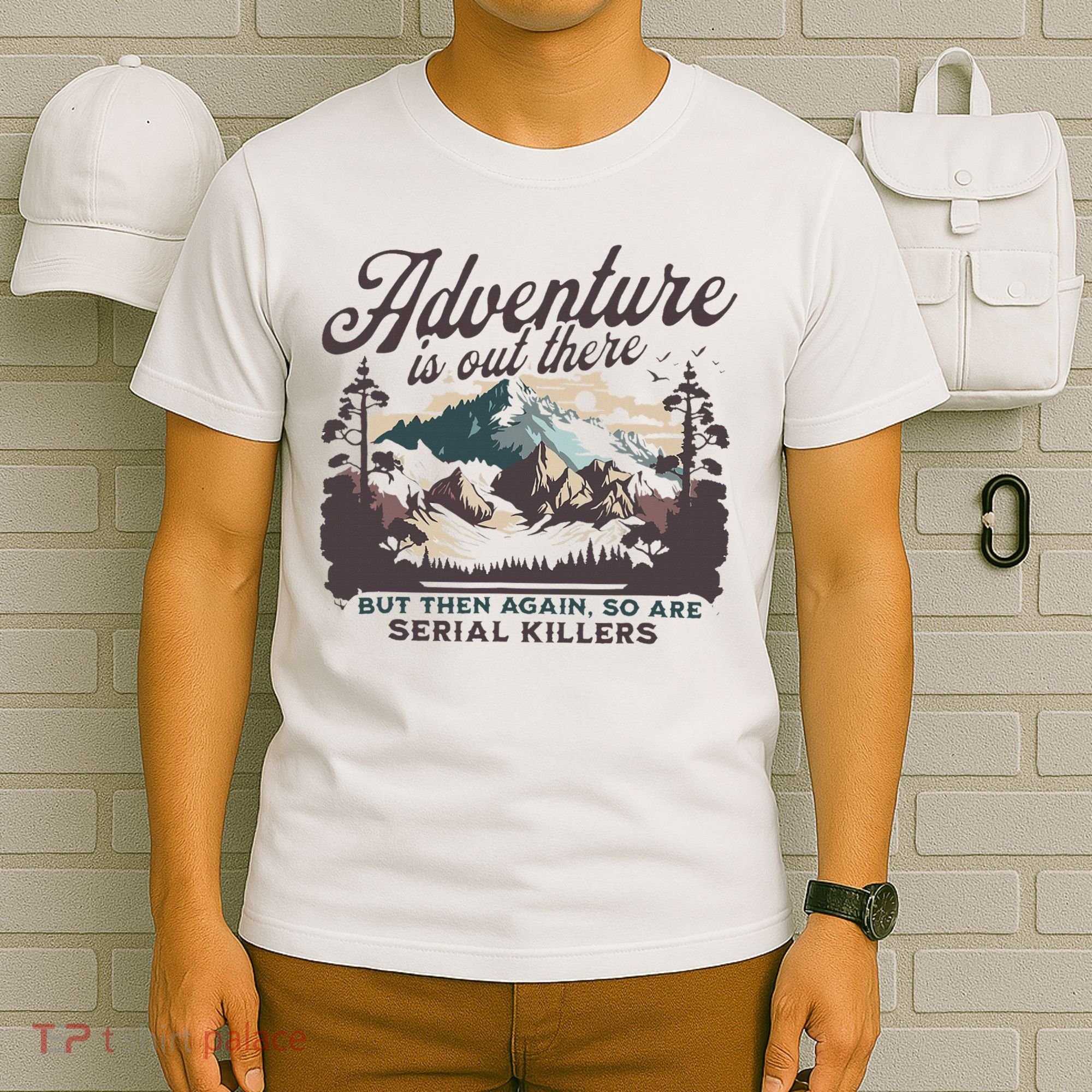 Adventure Is Out There And So Is Serial Killer T-Shirt