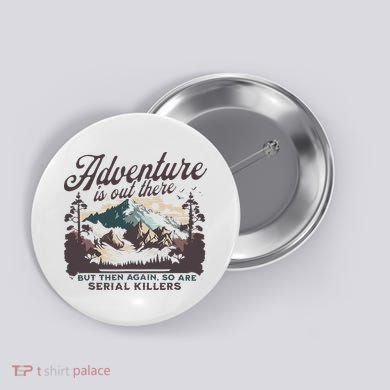 Adventure Is Out There And So Is Serial Killer Button