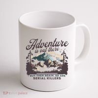 Adventure Is Out There And So Is Serial Killer Coffee Mug thumb 1