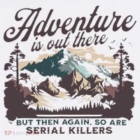 Adventure Is Out There And So Is Serial Killer Women's Hoodie thumb 2