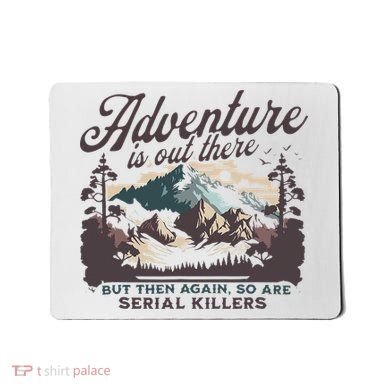 Adventure Is Out There And So Is Serial Killer Mousepad
