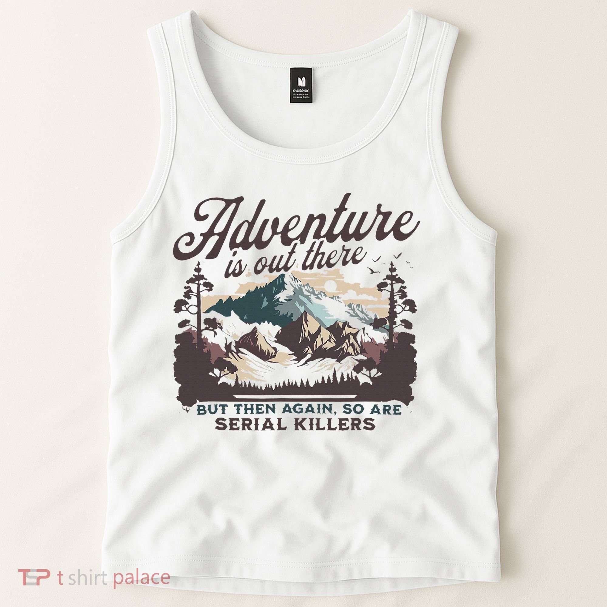 Adventure Is Out There And So Is Serial Killer Tank Top