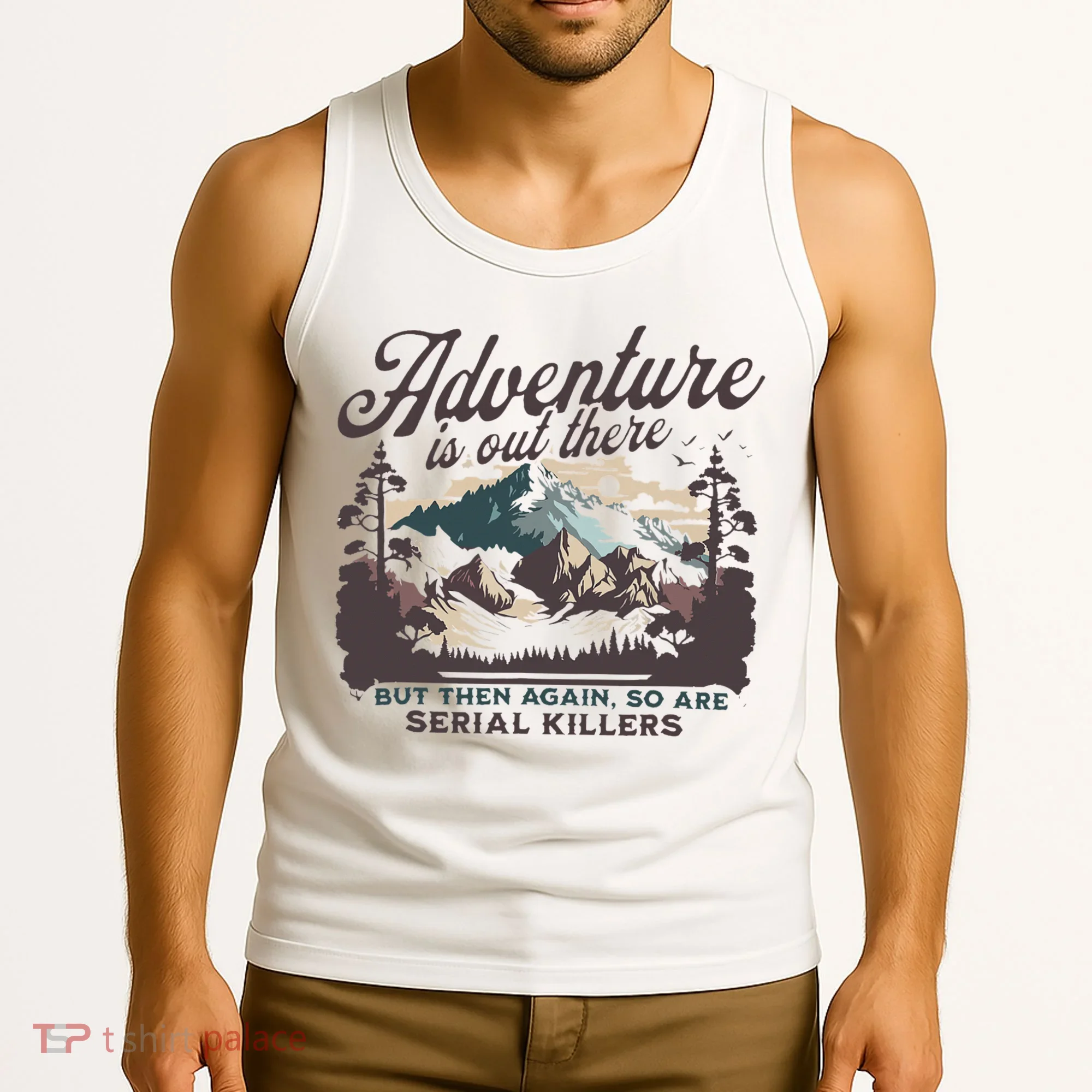 Adventure Is Out There And So Is Serial Killer Tank Top