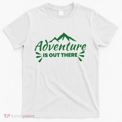 Adventure Is Out There Mountain Camping T-Shirt
