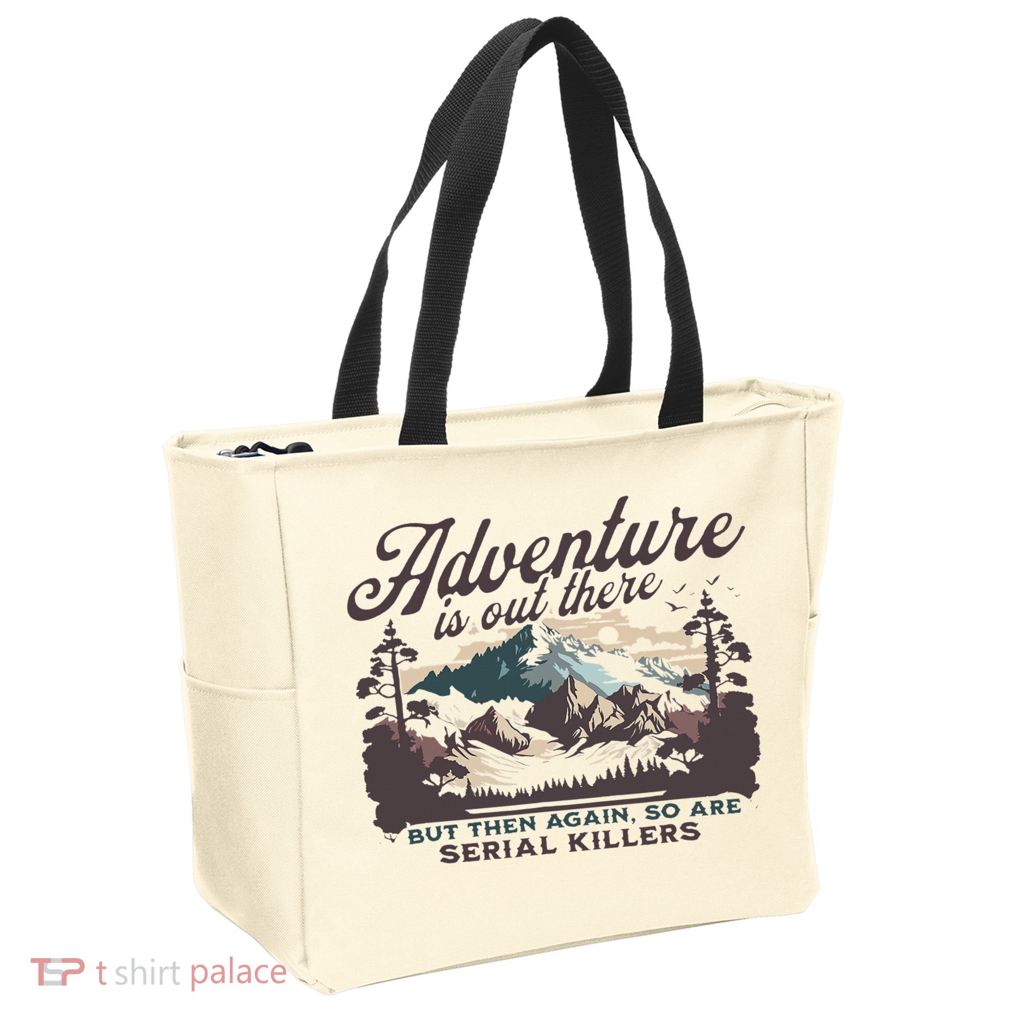 Adventure Is Out There And So Is Serial Killer Tote Bag