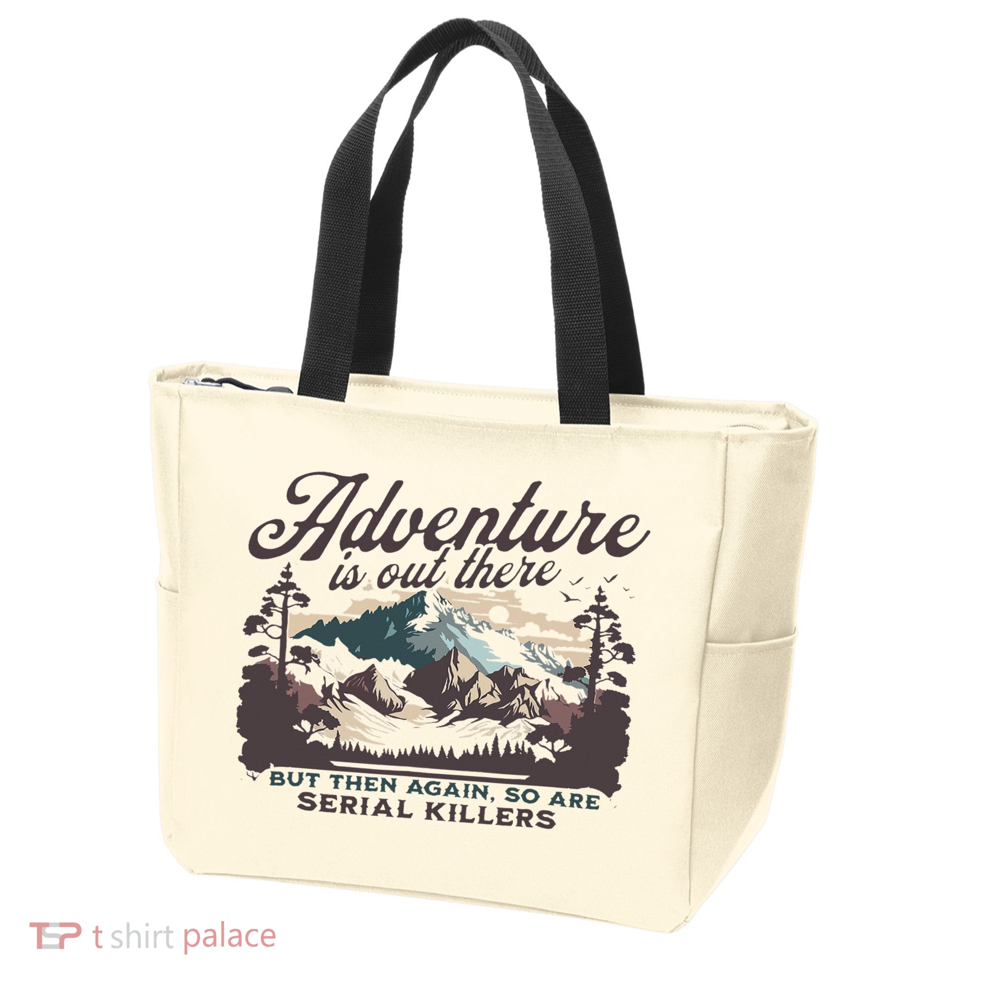 Adventure Is Out There And So Is Serial Killer Tote Bag
