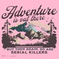 Adventure Is Out There And So Is Serial Killer Coaster thumb 2