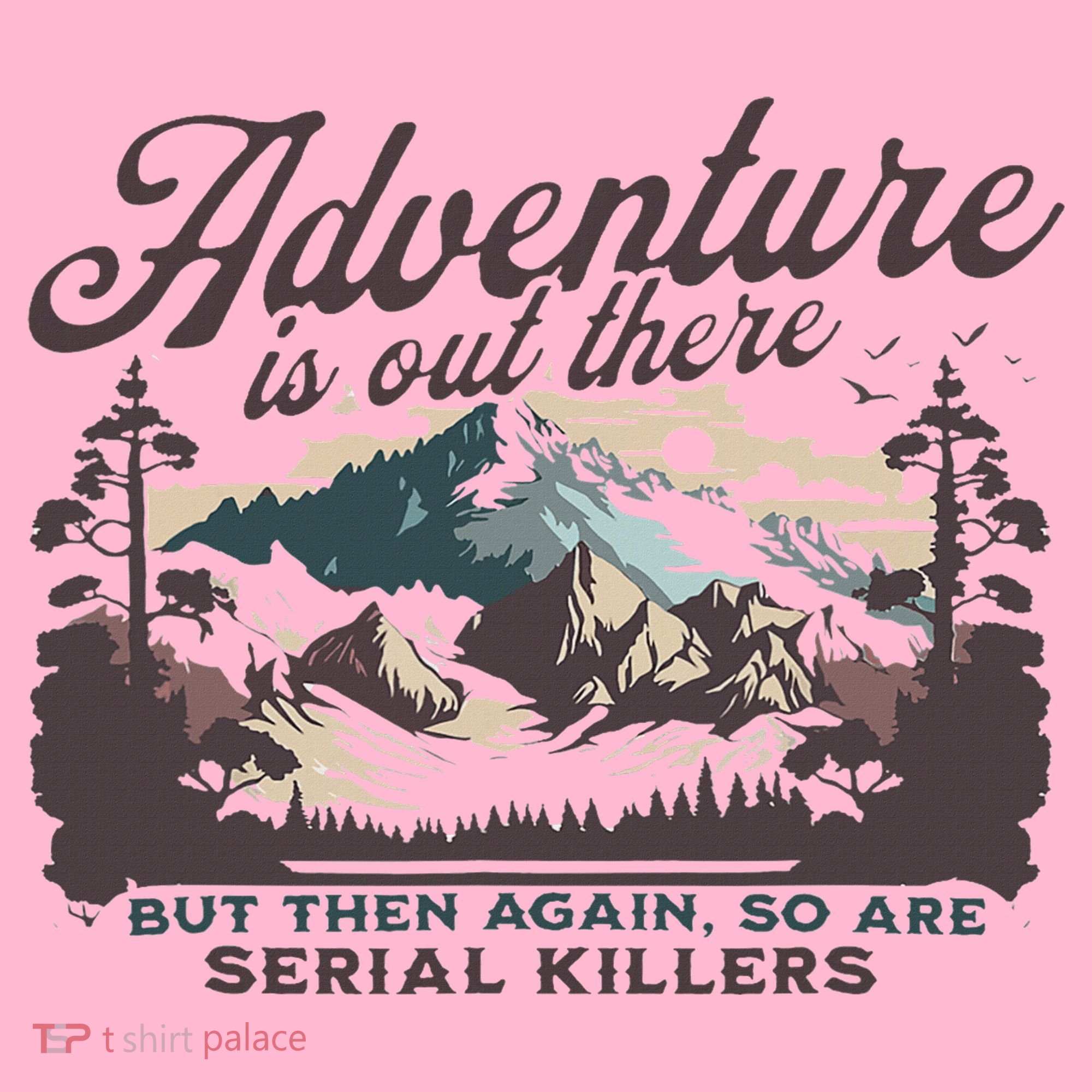 Adventure Is Out There And So Is Serial Killer Coaster