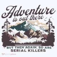 Adventure Is Out There And So Is Serial Killer Hoodie thumb 2