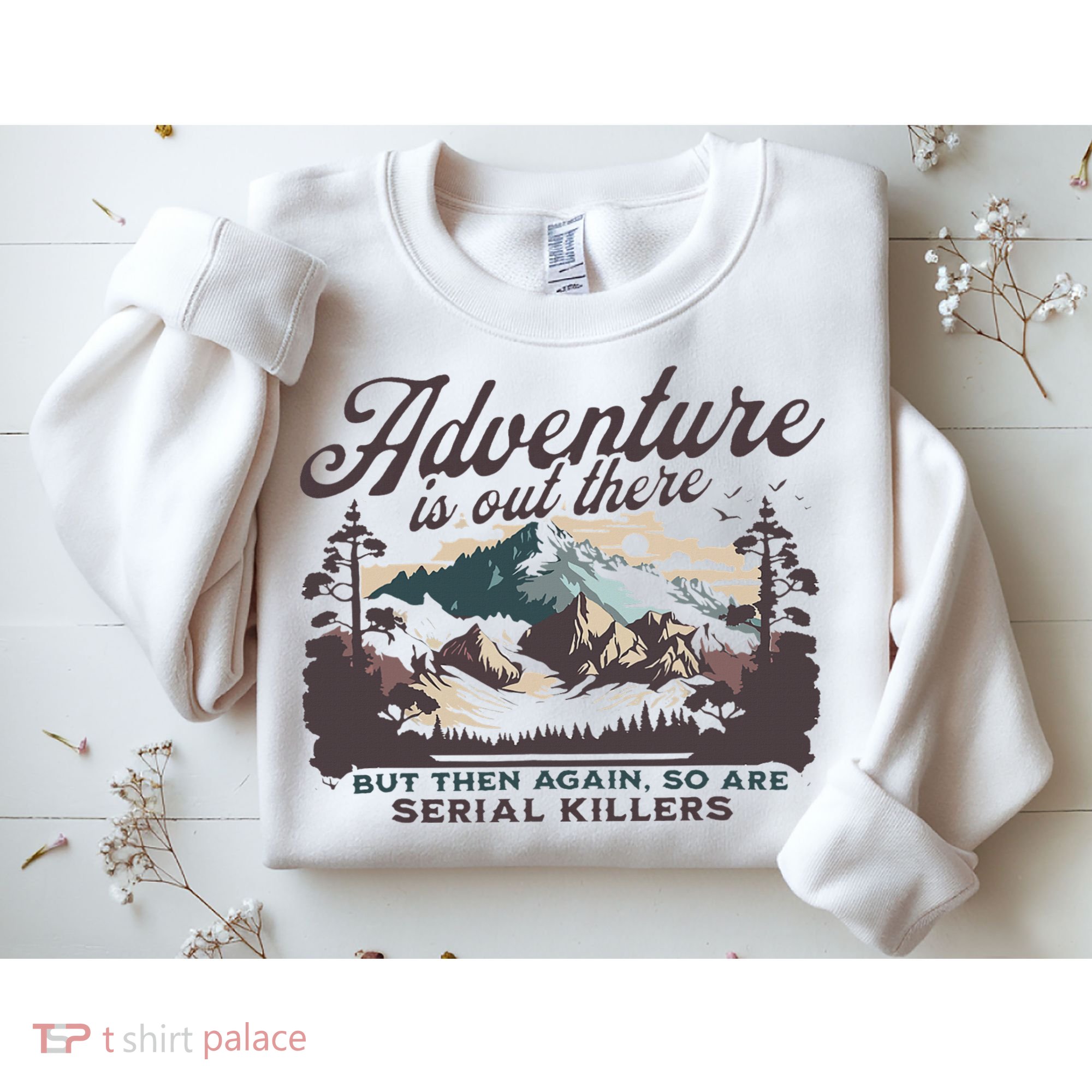 Adventure Is Out There And So Is Serial Killer Sweatshirt