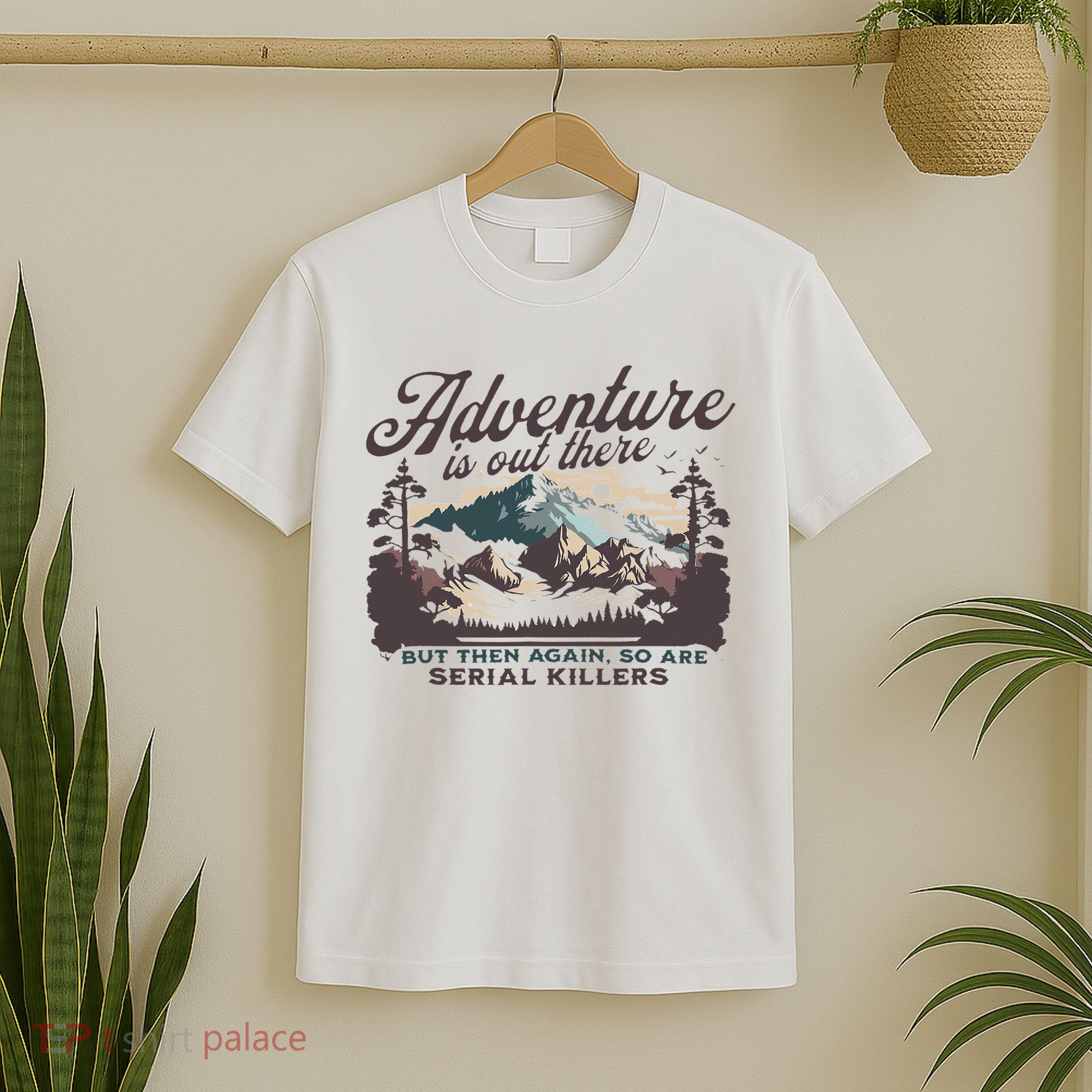 Adventure Is Out There And So Is Serial Killer T-Shirt