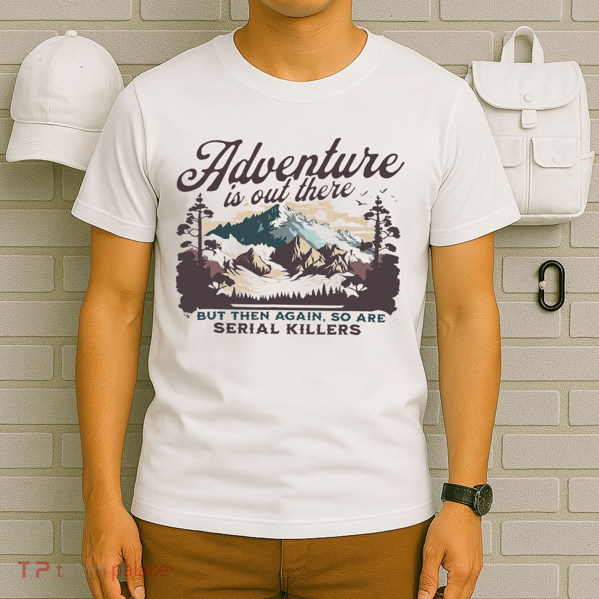 Adventure Is Out There And So Is Serial Killer T-Shirt