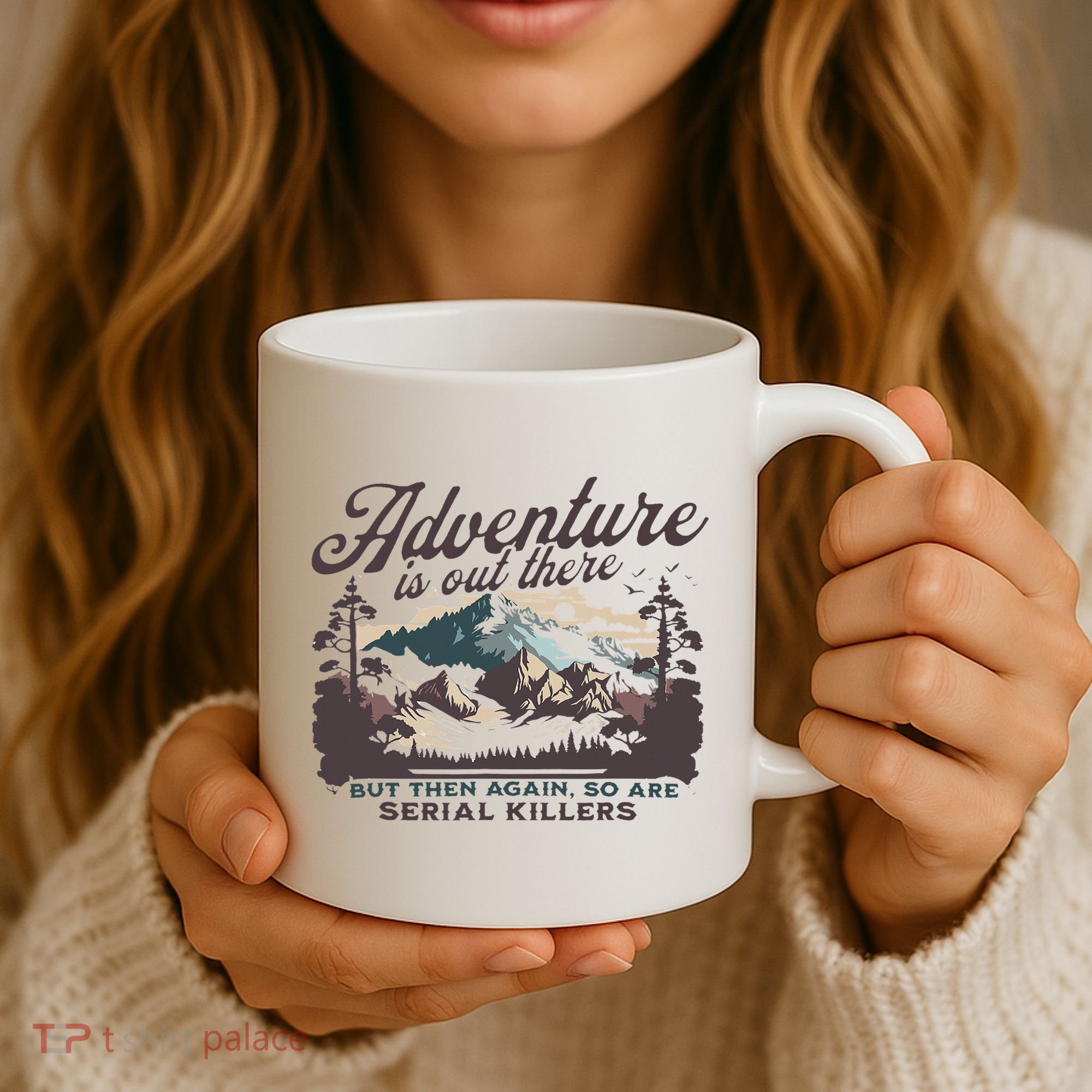 Adventure Is Out There And So Is Serial Killer Coffee Mug