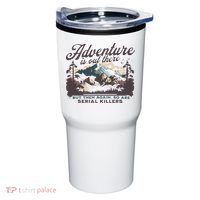 Adventure Is Out There And So Is Serial Killer Tumbler thumb 0