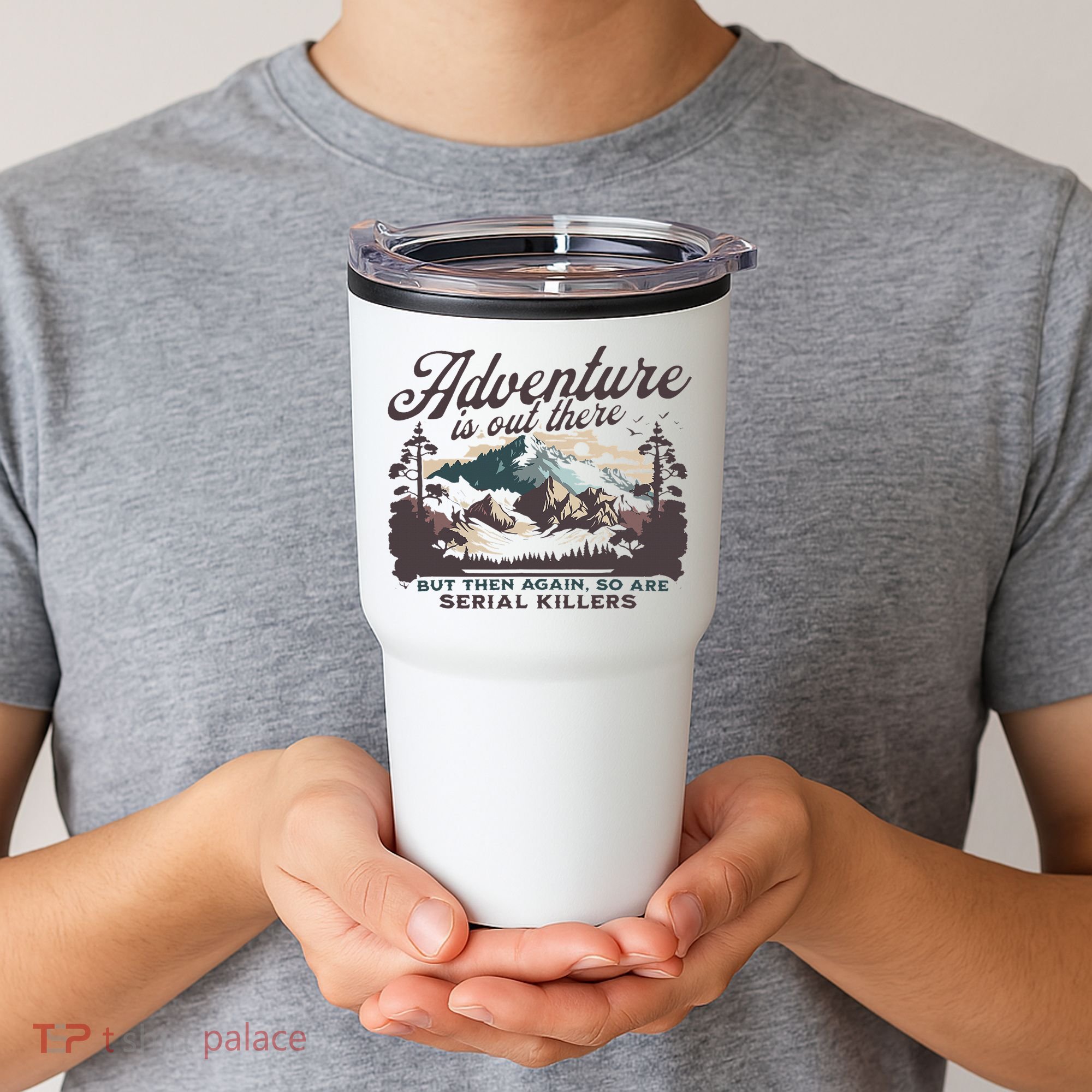 Adventure Is Out There And So Is Serial Killer Tumbler