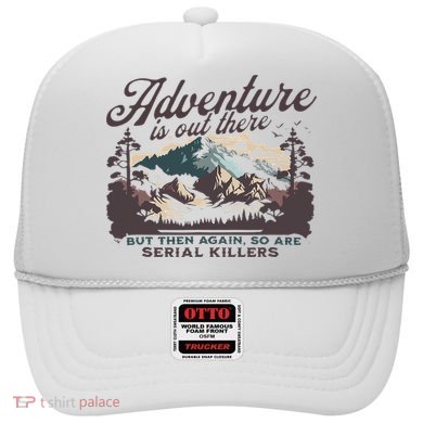 Adventure Is Out There And So Is Serial Killer Hat