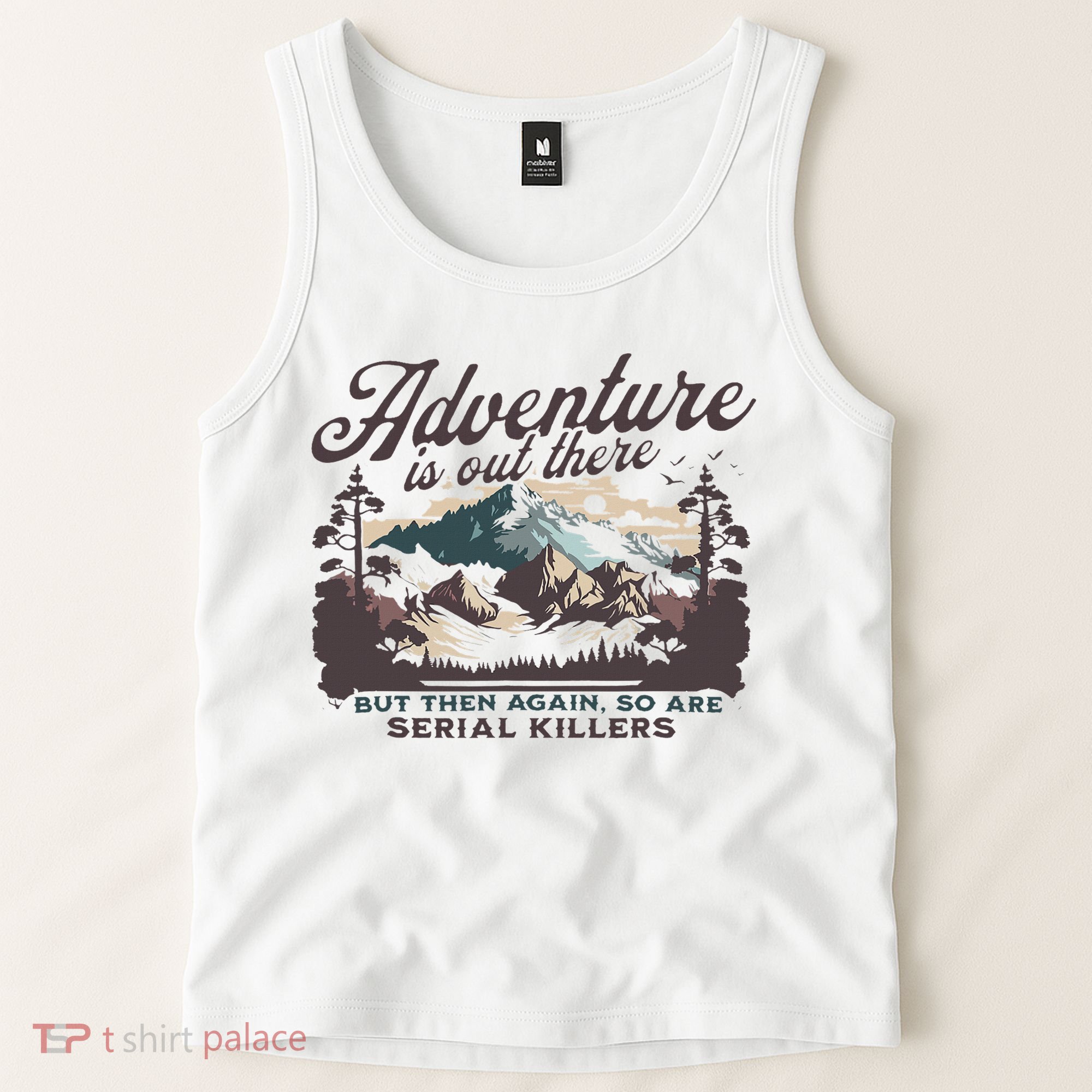 Adventure Is Out There And So Is Serial Killer Tank Top