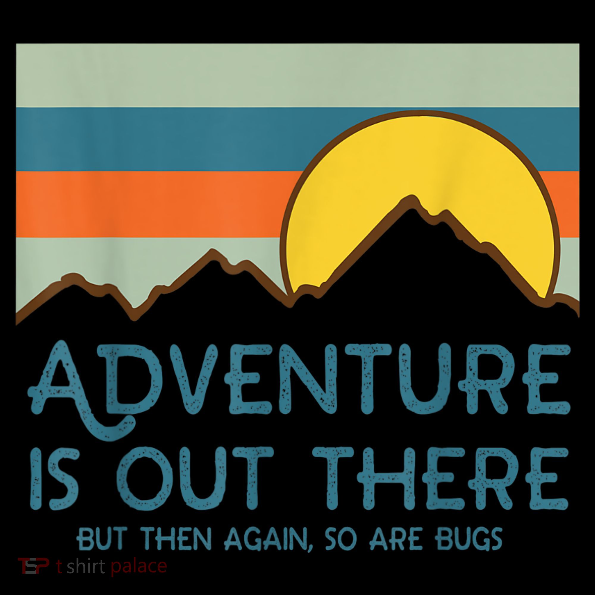 Adventure Is Out There But Then Again So Are Bugs Apron