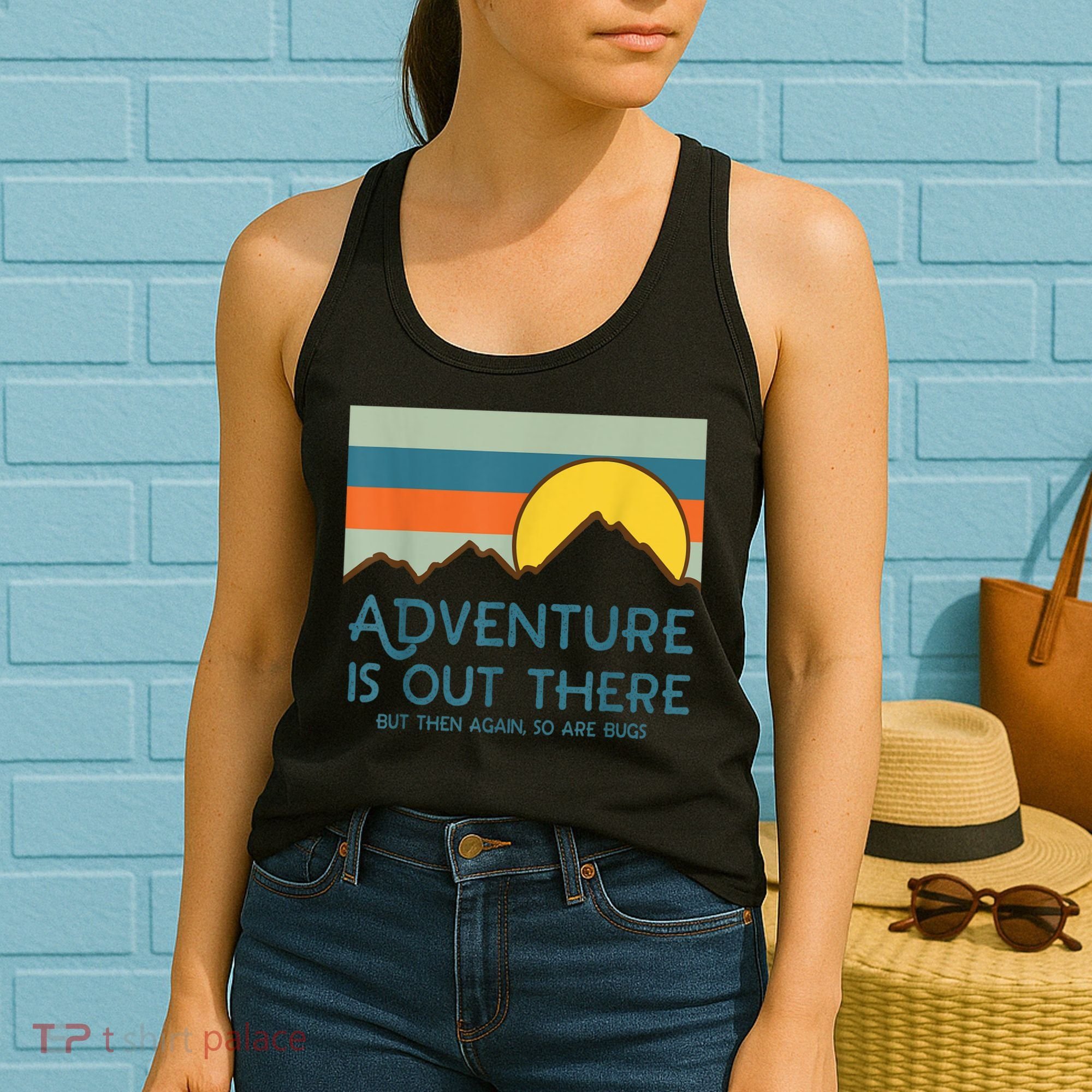 Adventure Is Out There But Then Again So Are Bugs Women's Tank Top