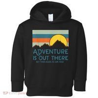 Adventure Is Out There But Then Again So Are Bugs Toddler Hoodie thumb 0