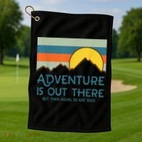 Adventure Is Out There But Then Again So Are Bugs Golf Towel thumb 1