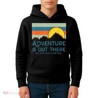 Adventure Is Out There But Then Again So Are Bugs Kids Hoodie thumb 4