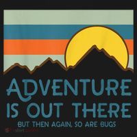 Adventure Is Out There But Then Again So Are Bugs Kids T-Shirt thumb 4