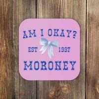 Am I Okay Moroney Coaster thumb 0