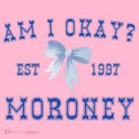 Am I Okay Moroney Coaster thumb 2