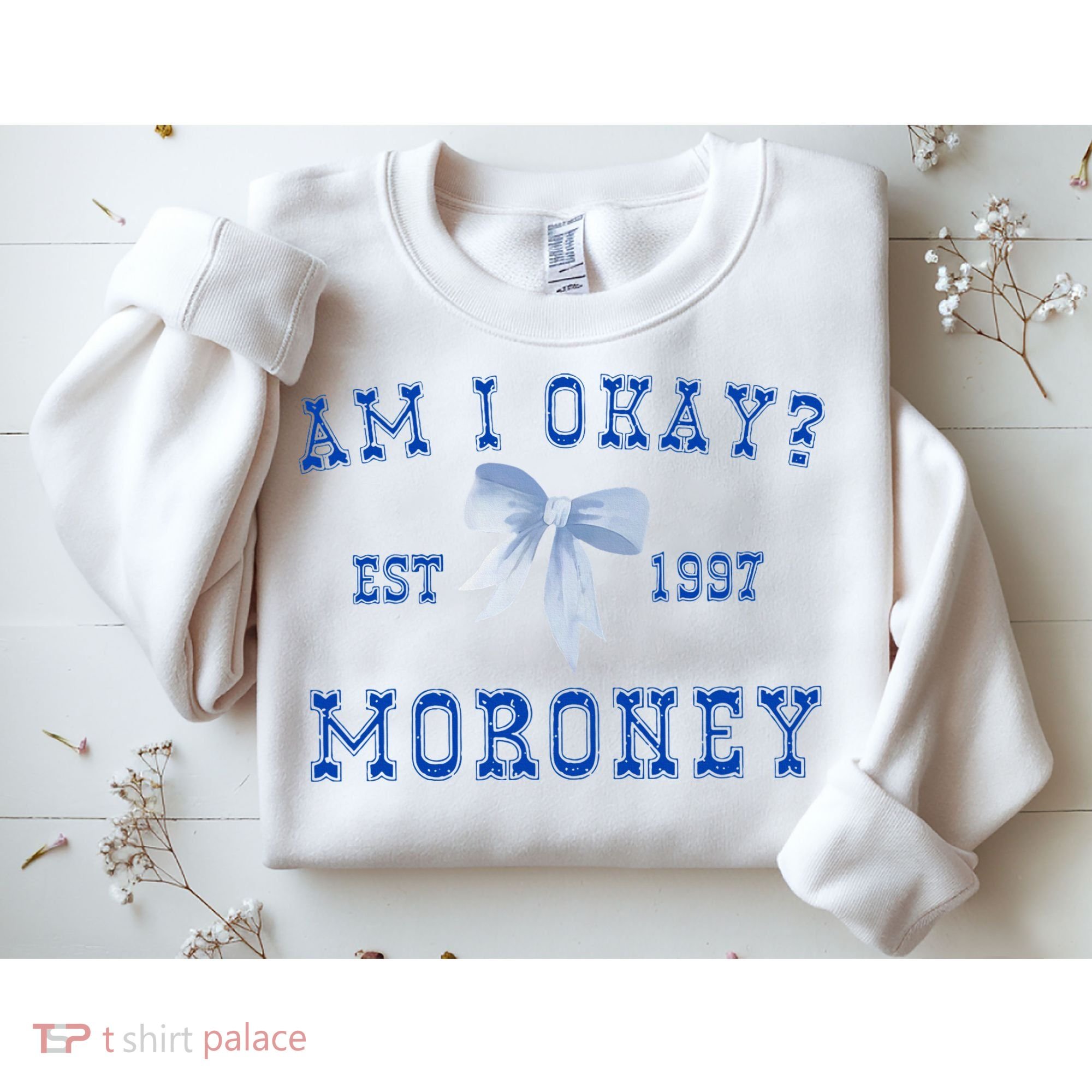 Am I Okay Moroney Sweatshirt
