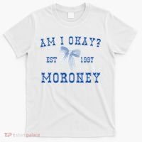 Am I Okay Moroney T-Shirt thumb 0
