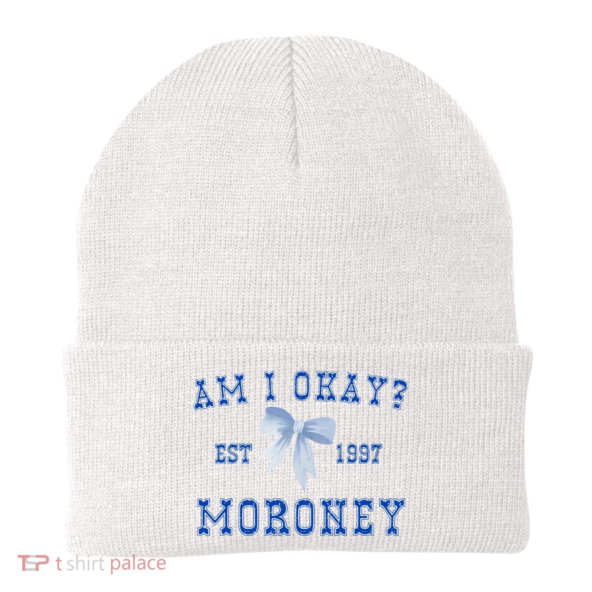 Am I Okay Moroney Beanie