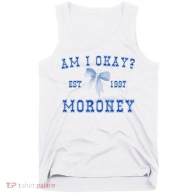 Am I Okay Moroney Tank Top