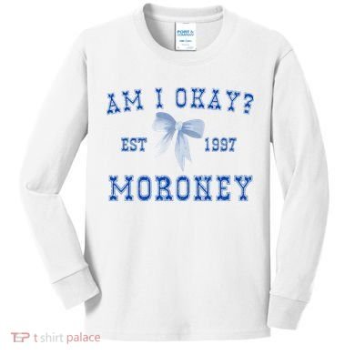 Am I Okay Moroney Kids Long Sleeve Shirt