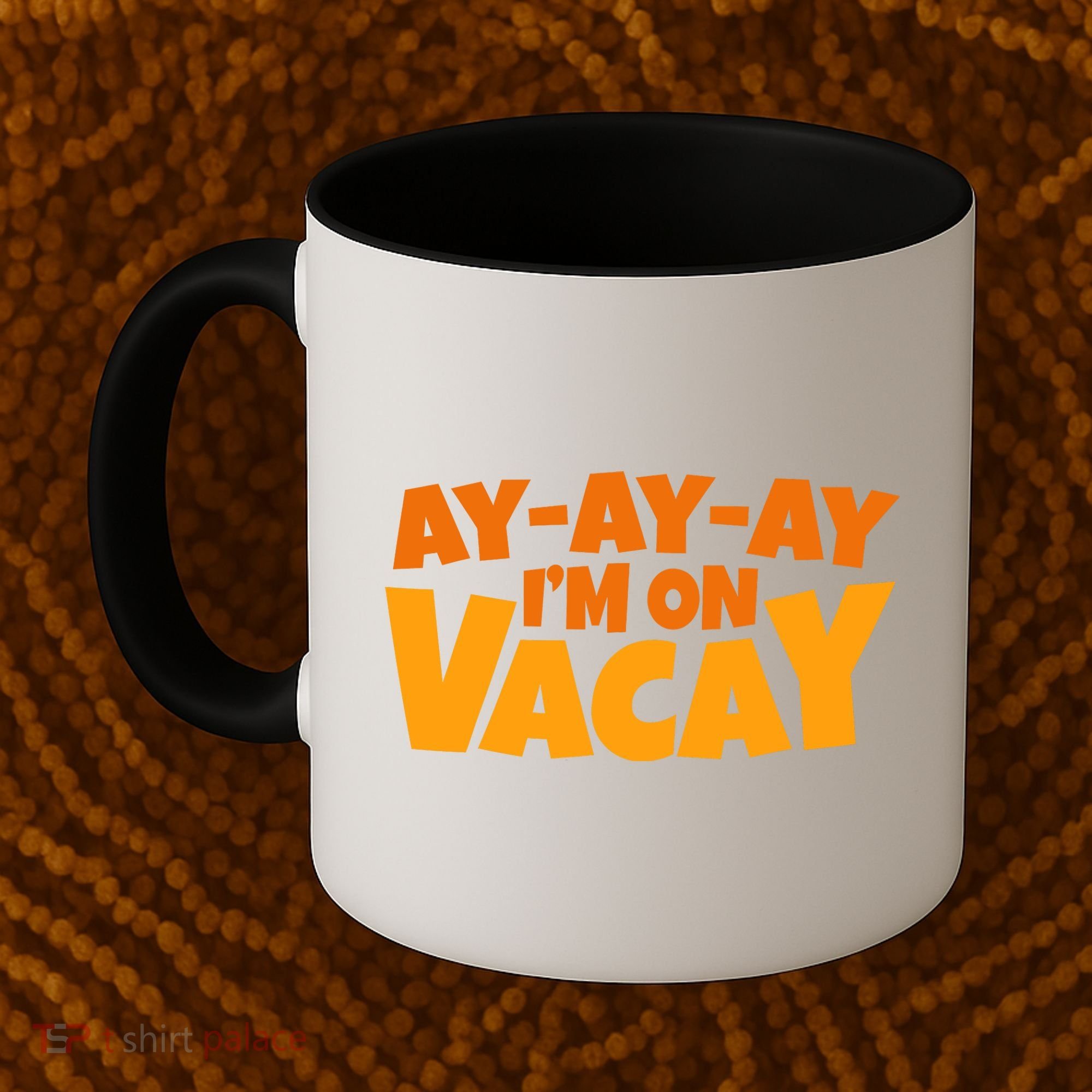 AyAyAy Im On Vacay Summer Vacation Tropical Beach Coffee Mug
