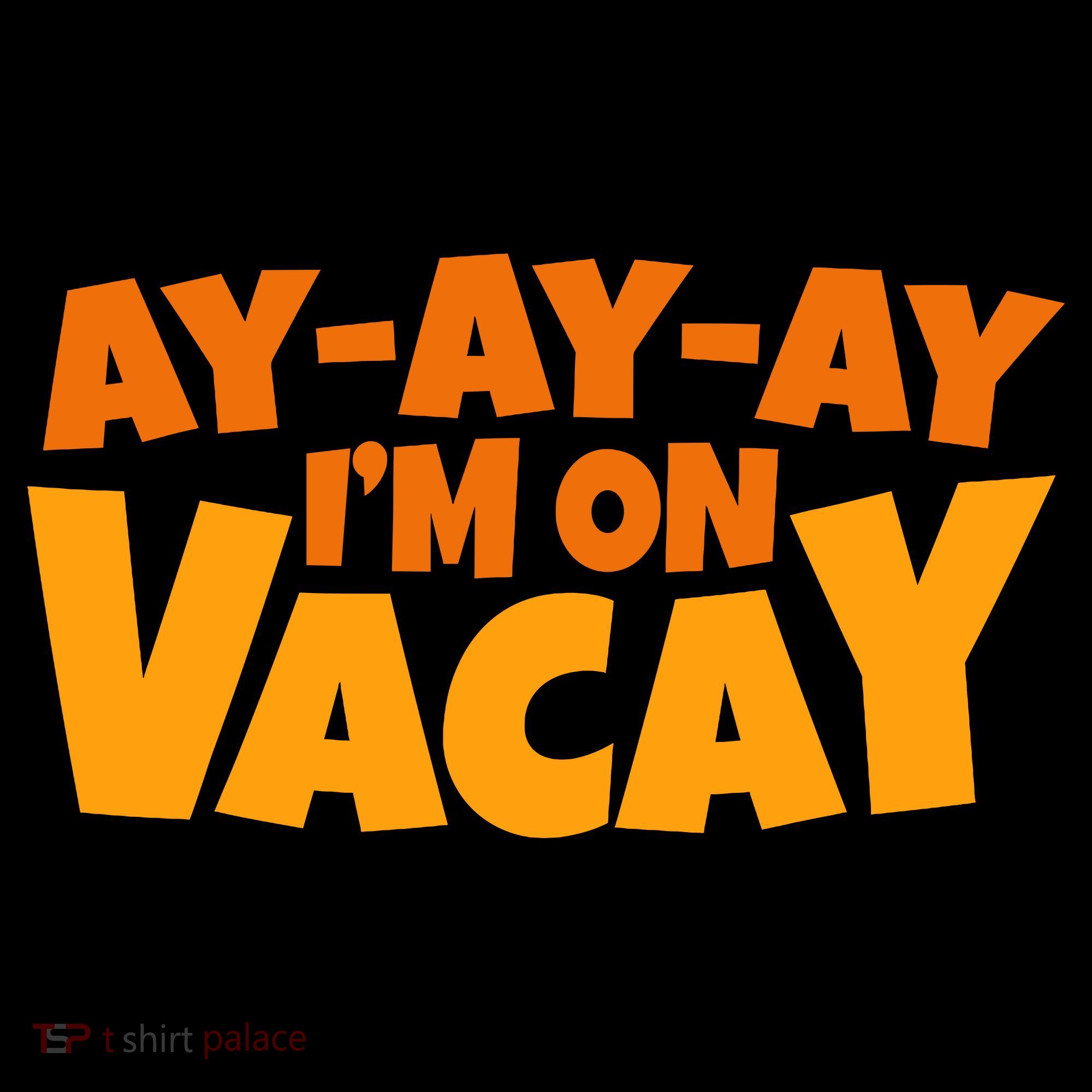 AyAyAy Im On Vacay Summer Vacation Tropical Beach Coffee Mug
