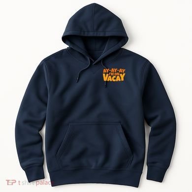AyAyAy Im On Vacay Summer Vacation Tropical Beach Hoodie