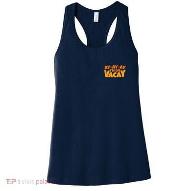 AyAyAy Im On Vacay Summer Vacation Tropical Beach Women's Tank Top