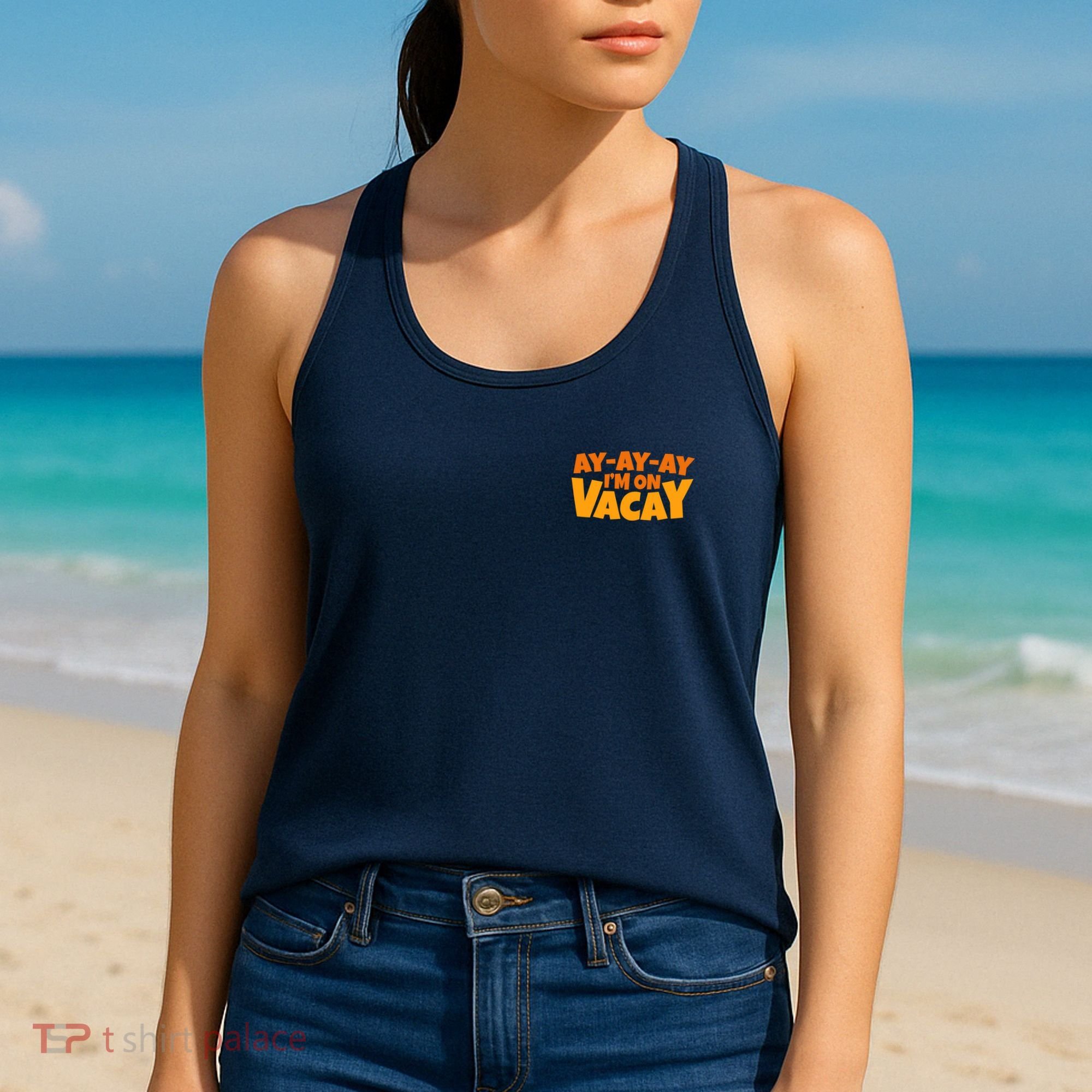 AyAyAy Im On Vacay Summer Vacation Tropical Beach Women's Tank Top