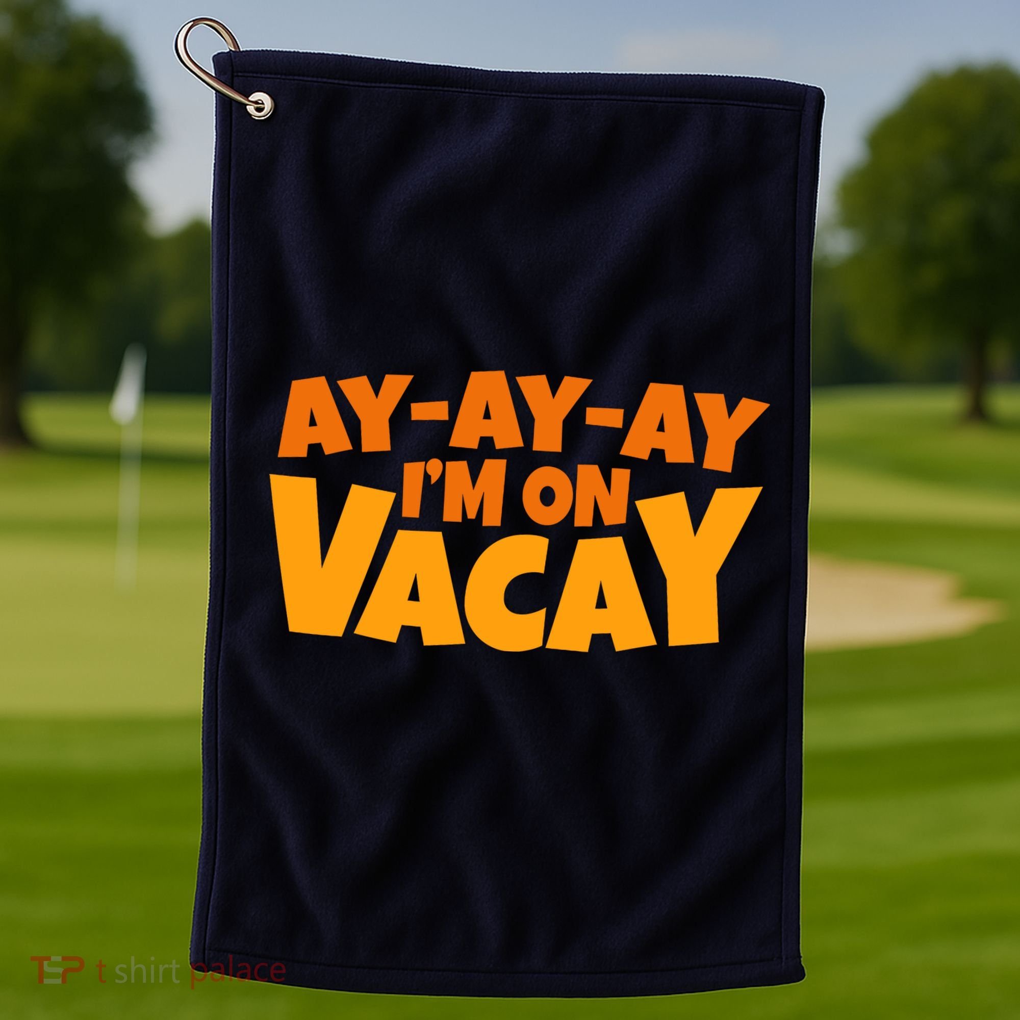 AyAyAy Im On Vacay Summer Vacation Tropical Beach Golf Towel