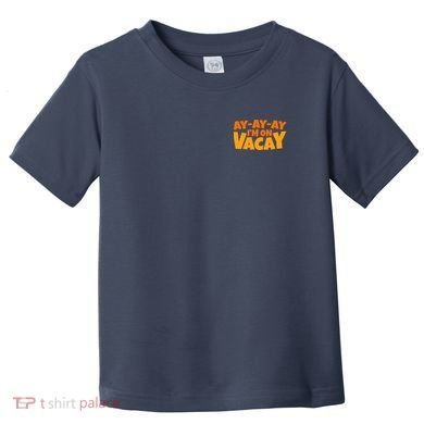 AyAyAy Im On Vacay Summer Vacation Tropical Beach Toddler T-Shirt