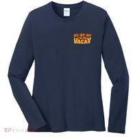 AyAyAy Im On Vacay Summer Vacation Tropical Beach Women's Long Sleeve Shirt thumb 0