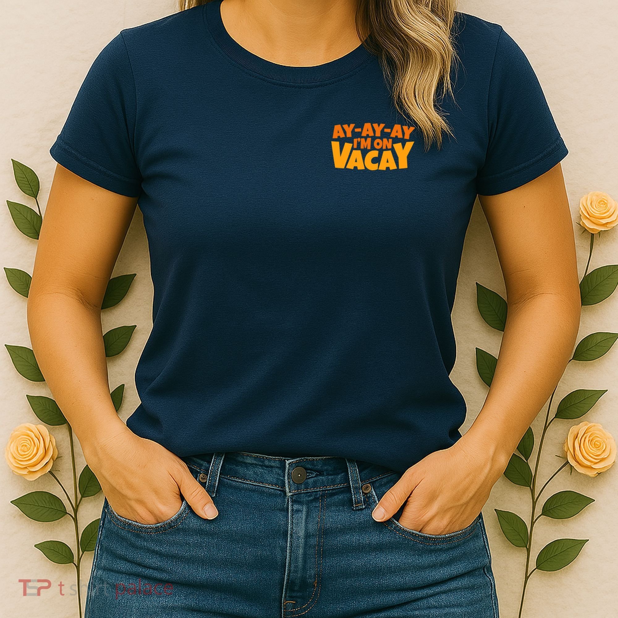 AyAyAy Im On Vacay Summer Vacation Tropical Beach Women's T-Shirt