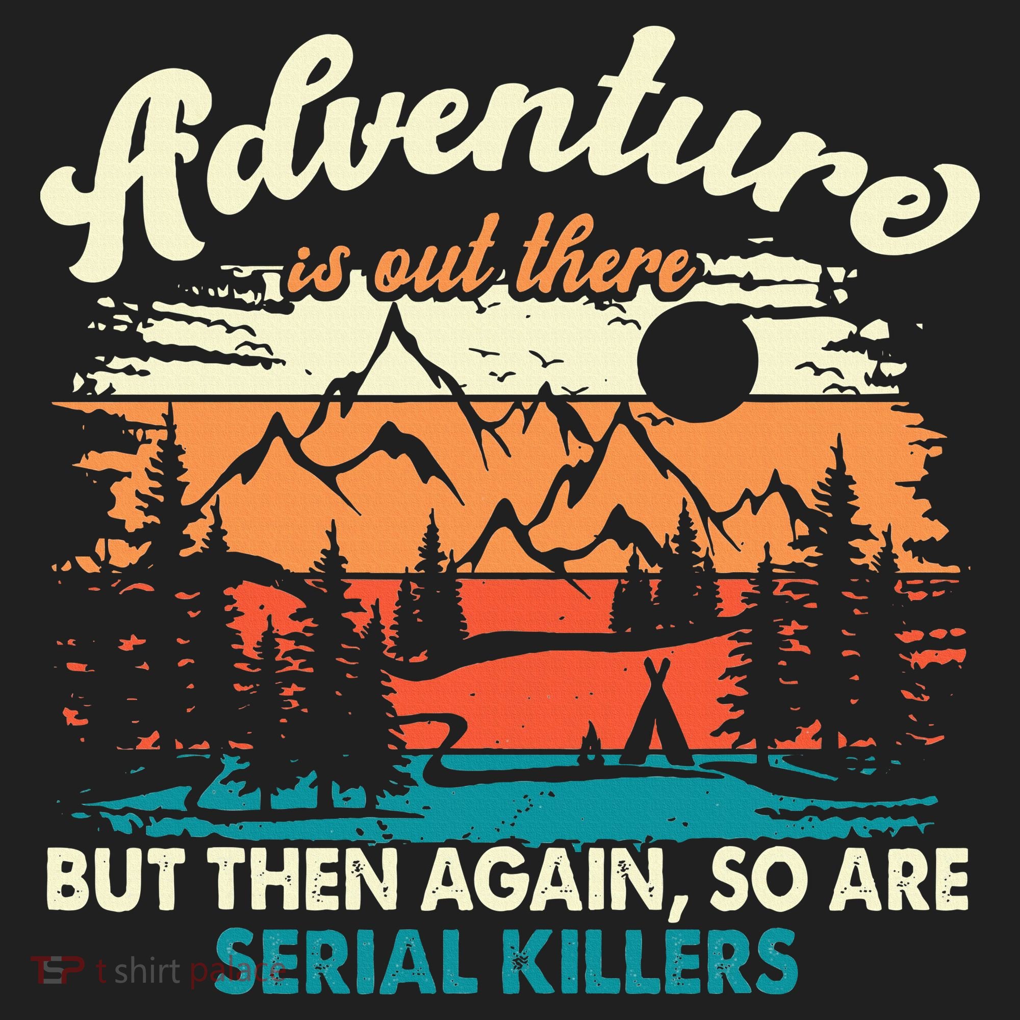 Adventure Is Out There But Then Again So Are Serial Killers Beanie