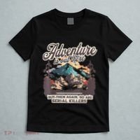Adventure Is Out There But So Are Serial Killers T-Shirt thumb 5